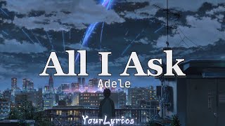 All I Ask  Adele Lyrics YourLyrics [upl. by Edina7]