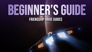 Elite Dangerous Beginners Guide  Getting Started  Friendship Drive Guides [upl. by Eduj49]