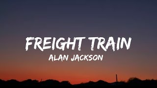 Alan Jackson  Freight Train lyrics [upl. by Ilac]