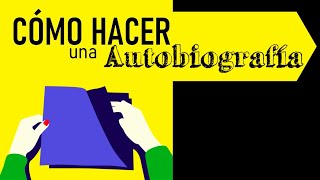 CÓMO HACER UNA AUTOBIOGRAFÍA [upl. by Idnarb]