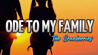 Ode To My Family  Lyrics   The Cranberries [upl. by Kinsley267]