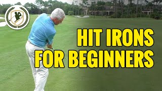 HOW TO HIT IRONS FOR BEGINNERS [upl. by Giorgio214]