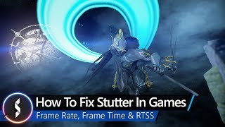 How To Fix Stutter In Games  Frame Rate Frame Time amp RTSS [upl. by Ehcsrop437]