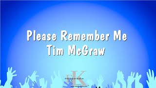 Please Remember Me  Tim McGraw Karaoke Version [upl. by Irol]