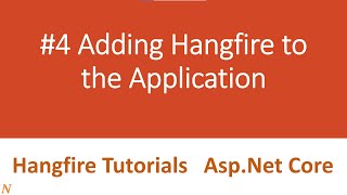 4 Adding Hangfire to Application  Hangfire Tutorials  AspNet Core  Background Task Scheduler [upl. by Treblig383]