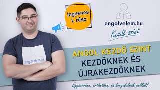 KEZDŐ SZINTŰ angol kurzus  Kezdőknek és újrakezdőknek  1 ingyenes rész [upl. by Bonine]