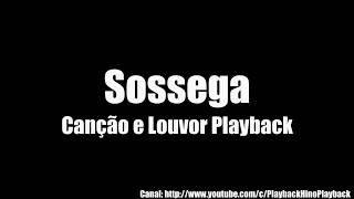 Canção e Louvor Sossega  Play back [upl. by Akitan]