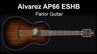 Alvarez AP66ESHB An Affordable Parlor Guitar [upl. by Anaujal230]