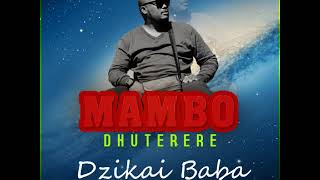 Mambo DhuterereDzikai Baba Official Audio 2020 [upl. by Naryt]