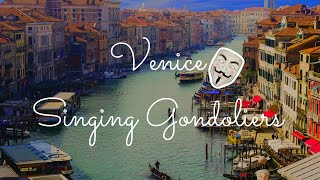 Singing Gondoliers In Venice [upl. by Horowitz]